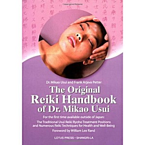 image of The Original Reiki Handbook of Dr. Mikao Usui: the Traditional Usui Reiki Ryoho Treatment Positions and Numerous Reiki Techniques For Health and W.