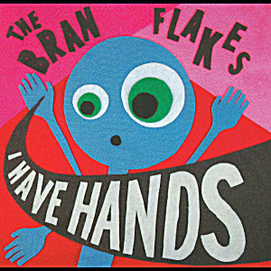 image of Bran Flakes - I Have Hands [CD]