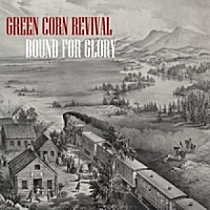 image of Green Corn Revival - Bound For Glory [CD]